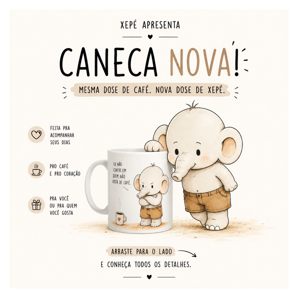 Caneca nova! Mesma dose de café, nova dose de Xepé.