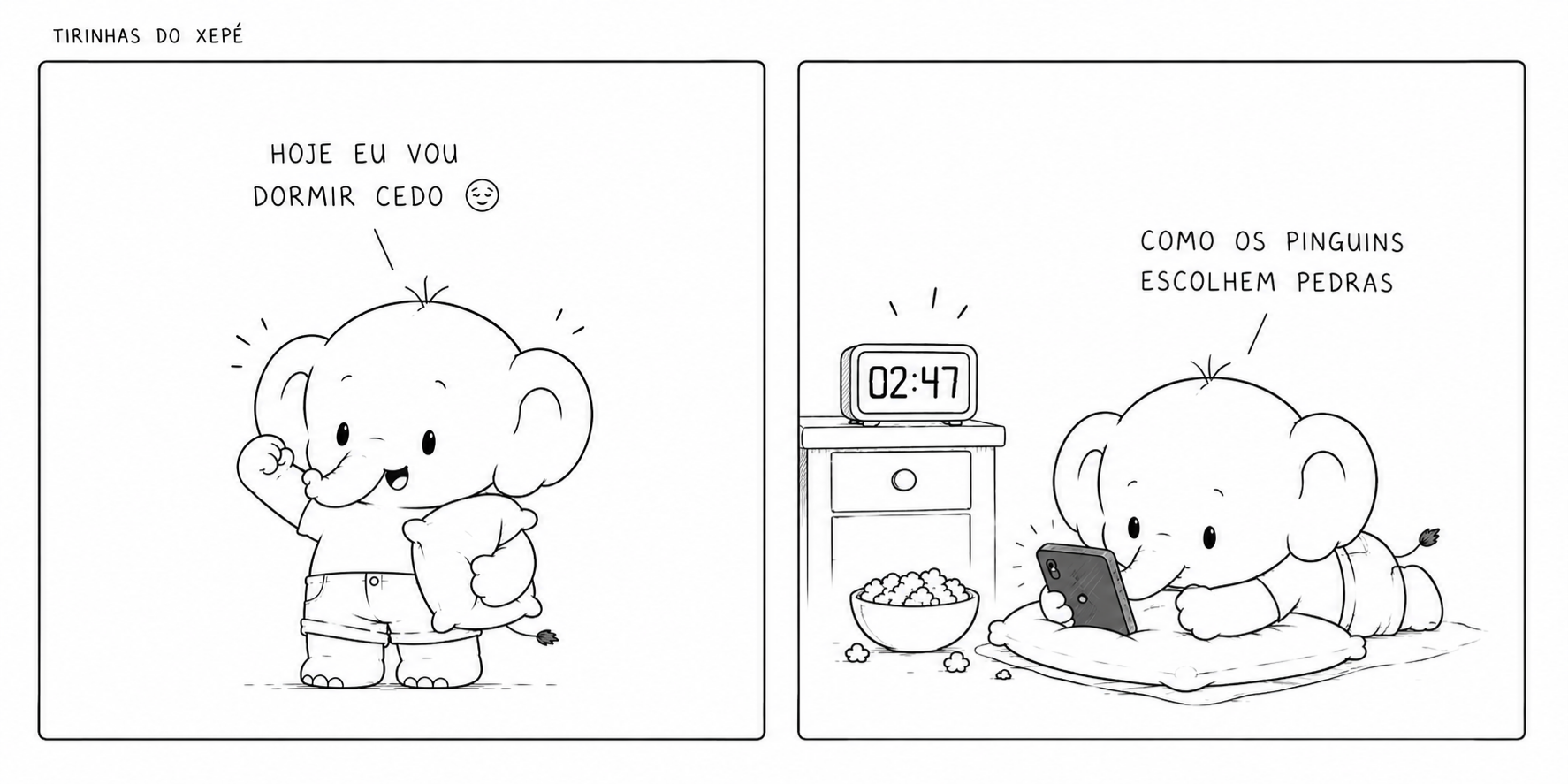 Hoje eu vou dormir cedo. Como os pinguins escolhem pedras.
