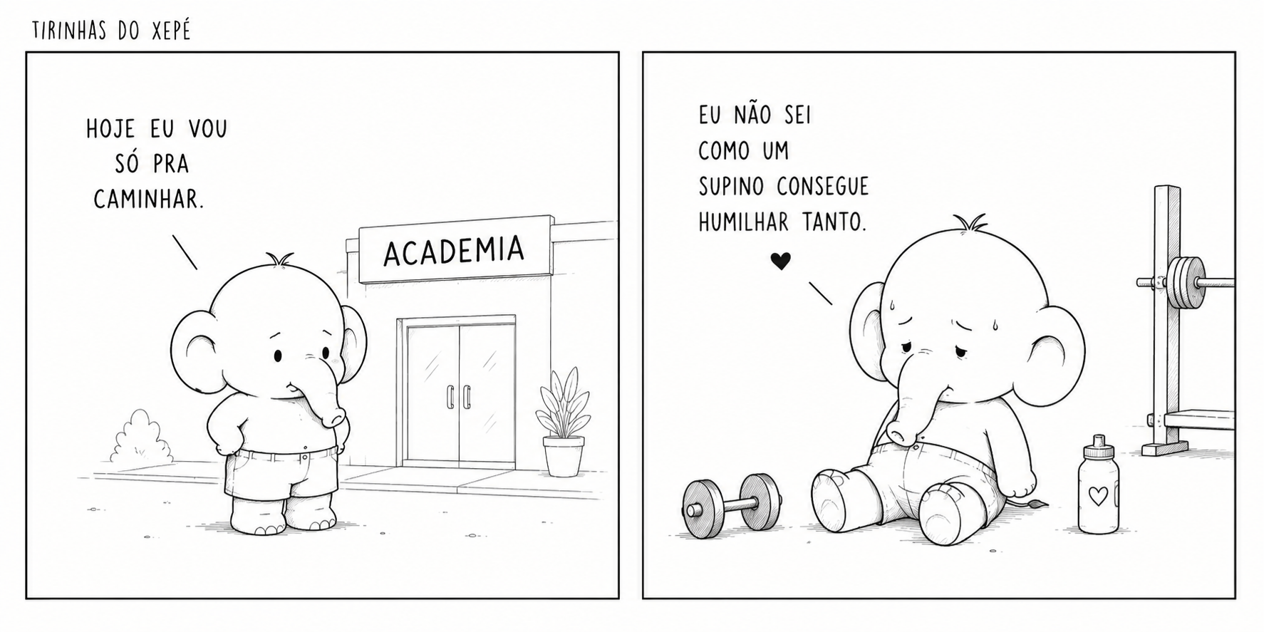 Hoje eu vou só pra caminhar. Eu não sei como um supino consegue humilhar tanto.