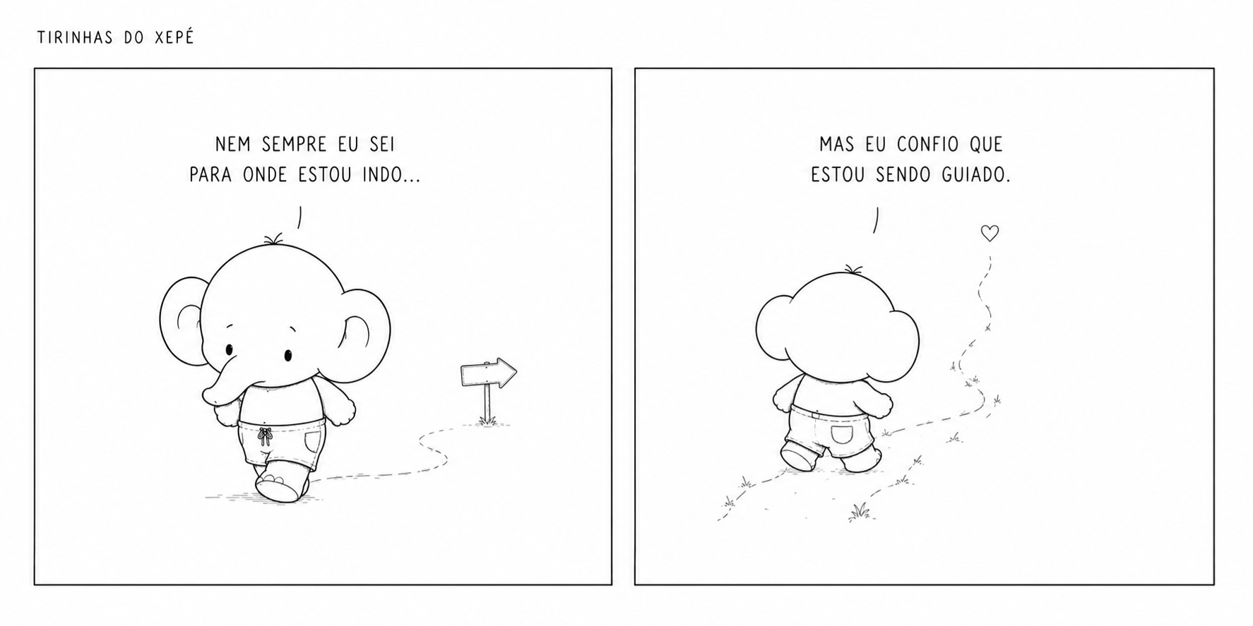 Nem sempre eu sei para onde estou indo... mas eu confio que estou sendo guiado.