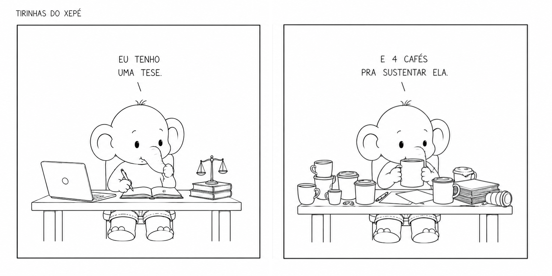 Eu tenho uma tese. E 4 cafés pra sustentar ela.