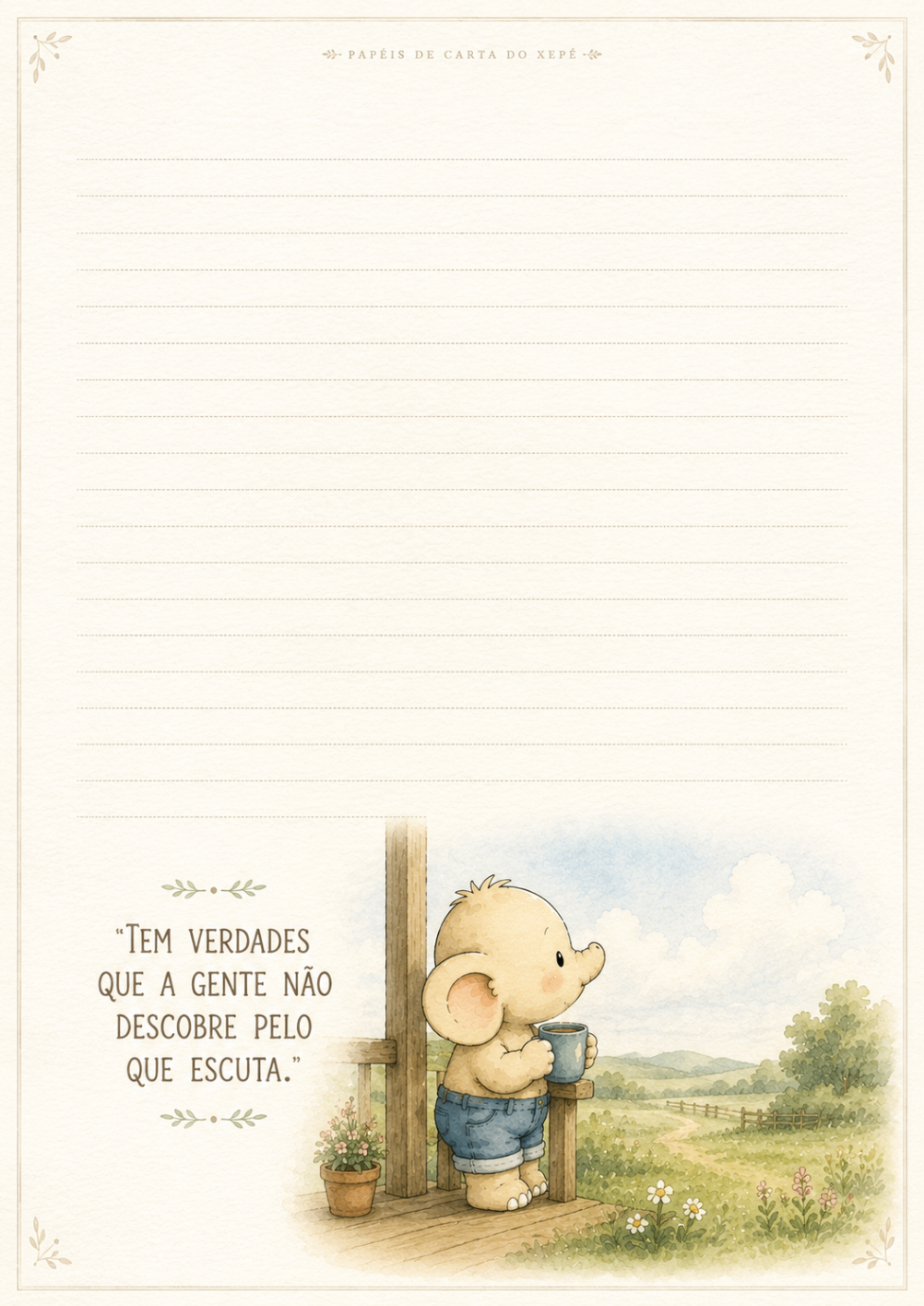 Papel de carta com a frase Tem verdades que a gente não descobre pelo que escuta